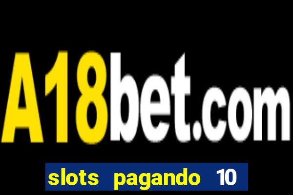 slots pagando 10 no cadastro facebook